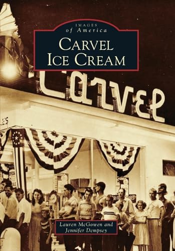 9780738567099: Carvel Ice Cream (Images of America)
