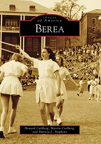 Berea (Images of America) - Carlberg, Howard; Carlberg, Marvin; Stephens, Patricia L.