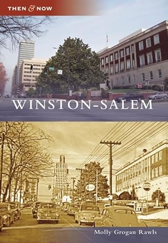 Winston-Salem (Then and Now: North Carolina) - Grogan Rawls, Molly