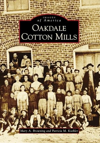 Stock image for Oakdale Cotton Mills (Images of America) for sale by A Cappella Books, Inc.