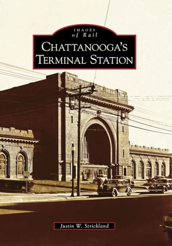 9780738568089: Chattanooga's Terminal Station: IOR (Images of Rail)