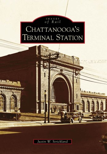 Stock image for CHATTANOOGA'S TERMINAL STATION ;(Images of Rail) for sale by Falls Bookstore
