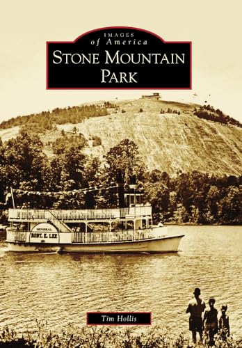 Stock image for Stone Mountain Park (Images of America) for sale by PlumCircle