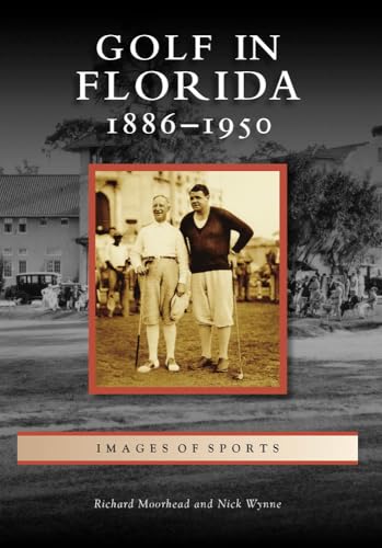 Beispielbild fr Golf in Florida:: 1886-1950 (Images of Sports) zum Verkauf von Wonder Book