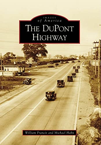 THE DUPONT HIGHWAY; IMAGES OF AMERICA