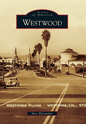 Westwood (Images of America) (9780738569109) by Wanamaker, Marc