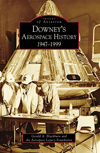 Beispielbild fr Downey's Aerospace History: 1947-1999 zum Verkauf von ThriftBooks-Dallas