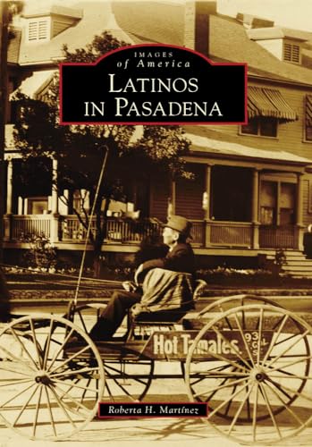 9780738569550: Latinos in Pasadena (Images of America)