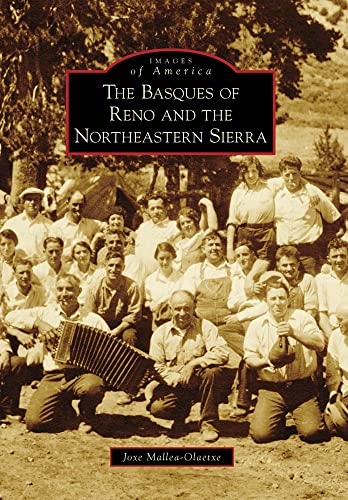 Beispielbild fr Basques of Reno and the Northeastern Sierra, The (Images of America) zum Verkauf von Cronus Books