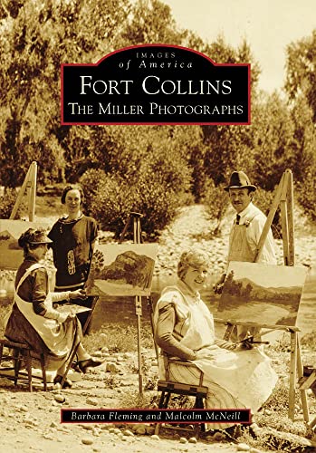 Beispielbild fr Fort Collins:: The Miller Photographs (Images of America) zum Verkauf von Goodwill of Colorado