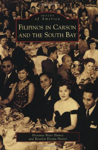 9780738570365: Filipinos in Carson and the South Bay (Images of America)