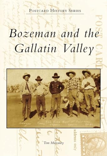 9780738570846: Bozeman and the Gallatin Valley (Postcard History Series)