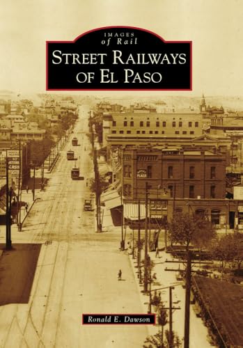 Stock image for Street Railways of El Paso for sale by Kennys Bookshop and Art Galleries Ltd.