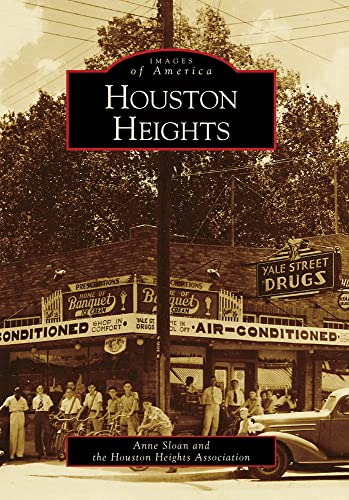 Stock image for Houston Heights (Images of America) for sale by Wonder Book