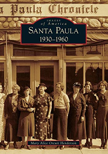 Stock image for Santa Paula:: 1930-1960 (Images of America) for sale by Books From California