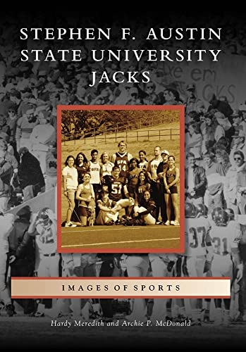 Beispielbild fr Stephen F. Austin State University Jacks (Images of Sports) zum Verkauf von HPB-Movies