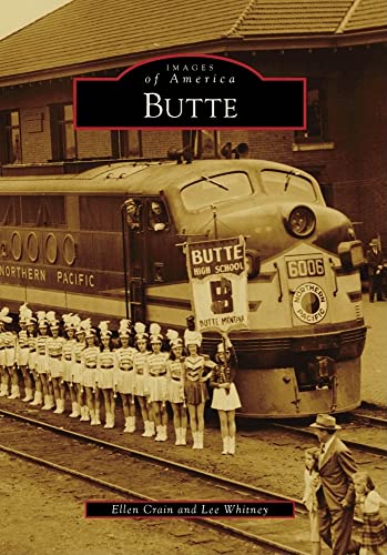 Butte (Images of America) (9780738571867) by Crain, Ellen; Whitney, Lee