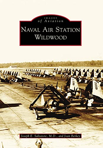 Stock image for Naval Air Station Wildwood (Images of Aviation) for sale by Decluttr