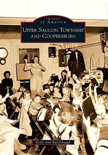 Beispielbild fr Upper Saucon Township and Coopersburg (Images of America) zum Verkauf von Thomas F. Pesce'