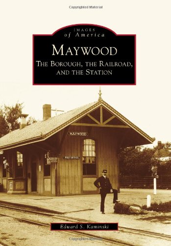 Beispielbild fr Maywood: The Borough, the Railroad, and the Station (Images of America) zum Verkauf von ZBK Books