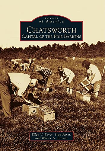 9780738572888: Chatsworth: Capital of the Pine Barrens (Images of America)