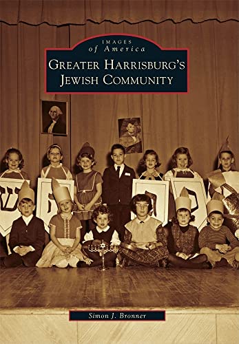 9780738573137: Greater Harrisburg's Jewish Community (Images of America)