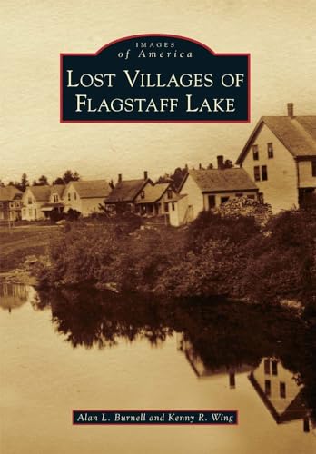 Imagen de archivo de Lost Villages of Flagstaff Lake a la venta por Better World Books