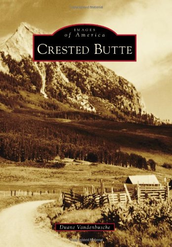 Stock image for Crested Butte (Images of America) for sale by Goodwill of Colorado