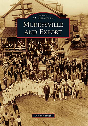 Murrysville and Export (Images of America) (9780738574639) by Smith, Helene