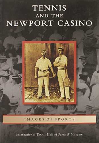 Stock image for Tennis and the Newport Casino for sale by Better World Books