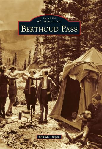 Imagen de archivo de Berthoud Pass (Images of America) a la venta por HPB-Emerald