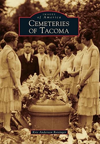 9780738575315: Cemeteries of Tacoma (Images of America)