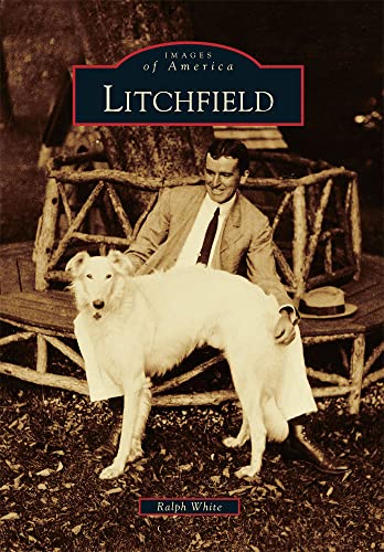 Litchfield (Images of America) (9780738575346) by White, Ralph