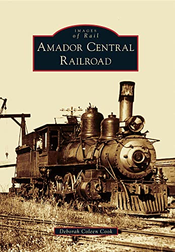 Stock image for Amador Central Railroad (Images of Rail) for sale by GF Books, Inc.