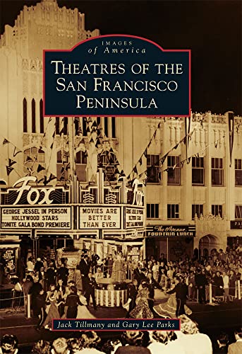 Stock image for Theatres of the San Francisco Peninsula (Images of America) for sale by Half Price Books Inc.