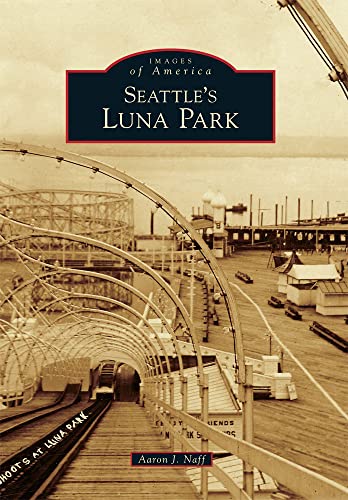 Stock image for Seattle's Luna Park (Images of America (Arcadia Publishing)) for sale by Oblivion Books