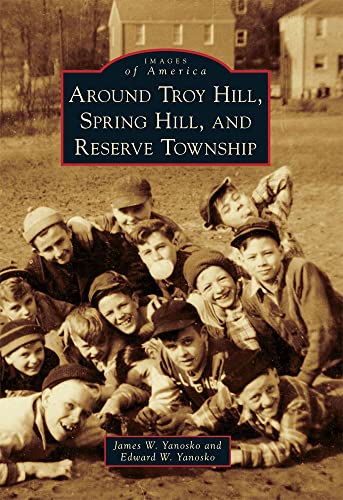 Imagen de archivo de Around Troy Hill, Spring Hill, and Reserve Township (Images of America) a la venta por SecondSale