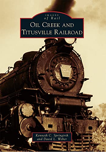 Imagen de archivo de Oil Creek and Titusville Railroad (Images of Rail) a la venta por First Coast Books