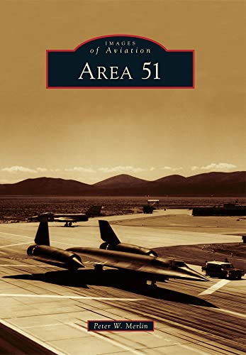Area 51 (Images of Aviation) (9780738576206) by Merlin, Peter W.