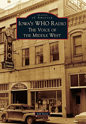 Imagen de archivo de Iowa's WHO Radio: The Voice of the Middle West (Images of America) a la venta por BooksRun