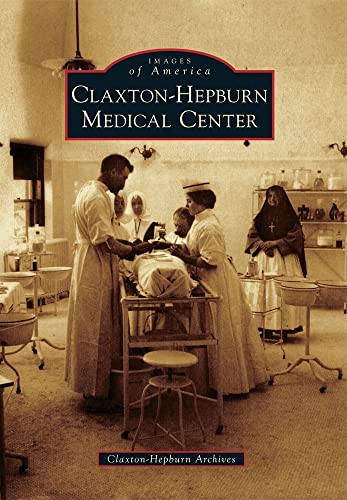 Claxton-Hepburn Medical Center (Images of America)