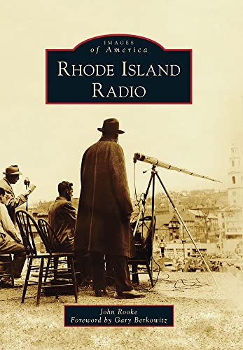 Rhode Island Radio (Images of America) (9780738576695) by Rooke, John