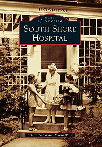 Beispielbild fr South Shore Hospital (Images of America) zum Verkauf von More Than Words