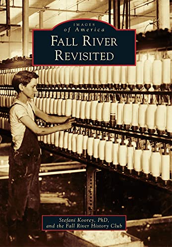 Stock image for Fall River Revisited (Images of America) for sale by Goodwill