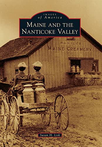 9780738576862: Maine and the Nanticoke Valley (Images of America)