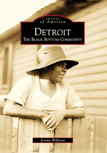 Detroit: The Black Bottom Community (Images of America)