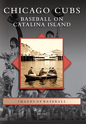 9780738577951: Chicago Cubs: Baseball on Catalina Island (Images of Baseball)