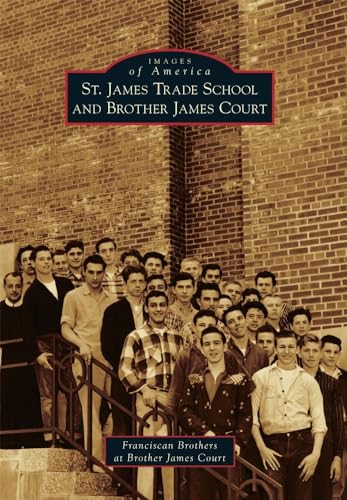 9780738578118: St. James Trade School and Brother James Court (Images of America)
