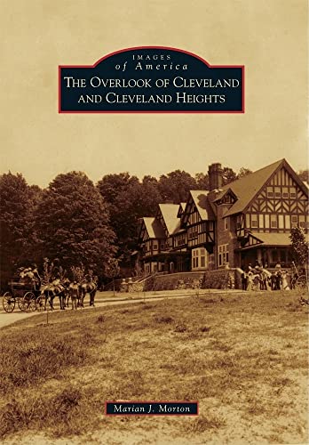 Beispielbild fr The Overlook of Cleveland and Cleveland Heights (Images of America) zum Verkauf von GF Books, Inc.