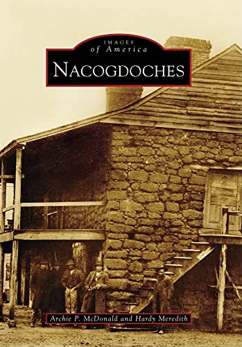 9780738578613: Nacogdoches (Images of America)